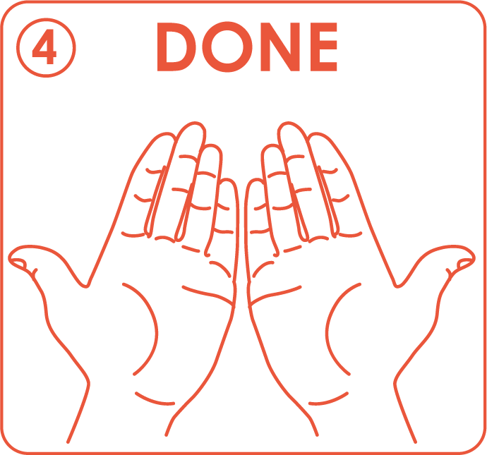 Step 4: Clean hands, ready to go